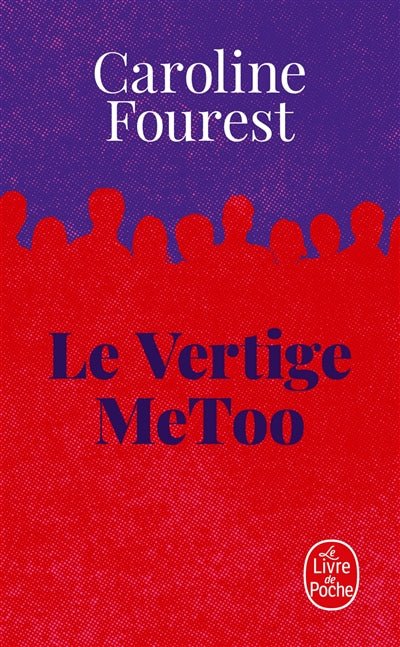 Le vertige MeToo : trouver l'équilibre après la nouvelle révolution sexuelle par Caroline Fourest