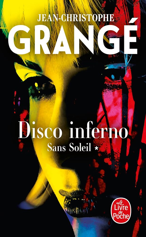 Sans soleil, tome 1 : Disco inferno par Jean-Christophe Grangé