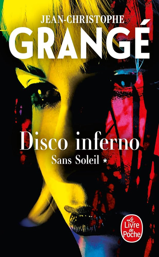 Sans soleil, tome 1 : Disco inferno par Jean-Christophe Grangé