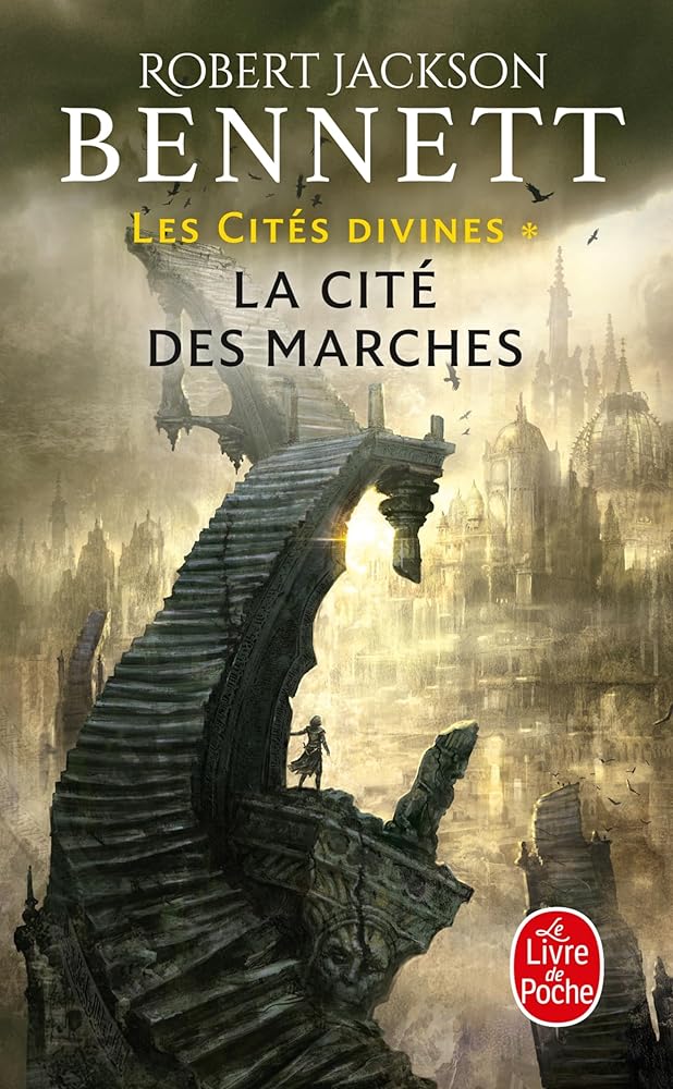 Les cités divines, tome 1 : La cité des marches par Robert Jackson Bennett