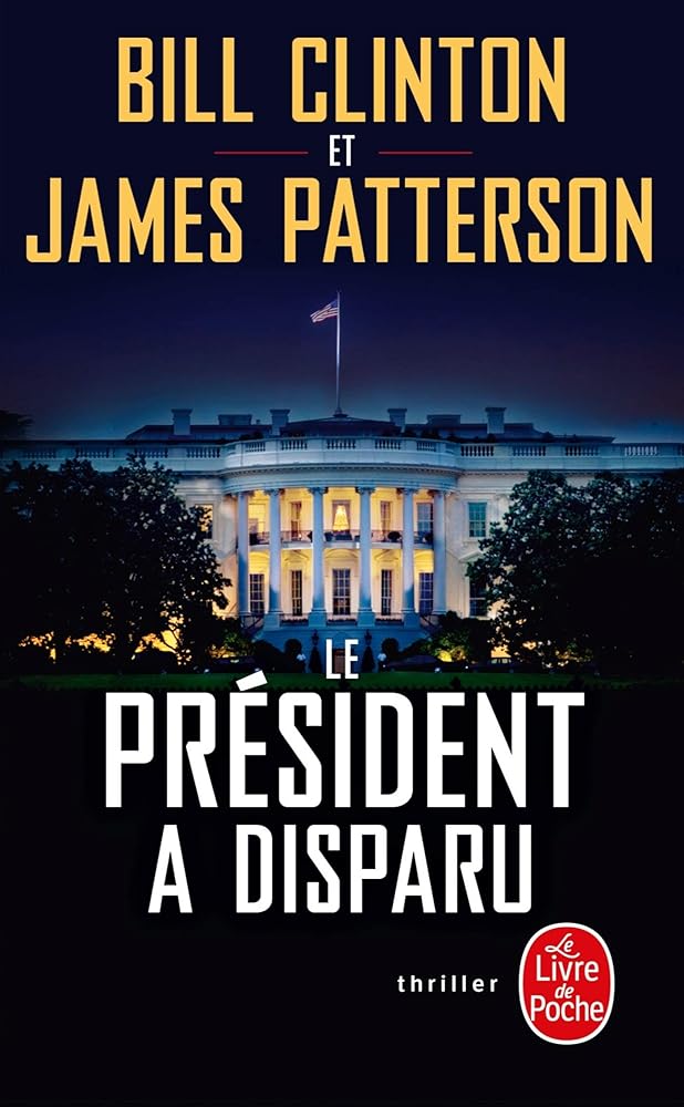 Le Président a disparu Bill Clinton James Patterson