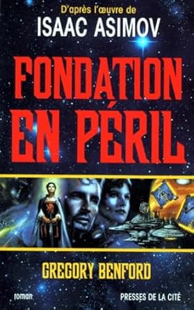 FONDATION EN PERIL Isaac Asimov Gregory Benford