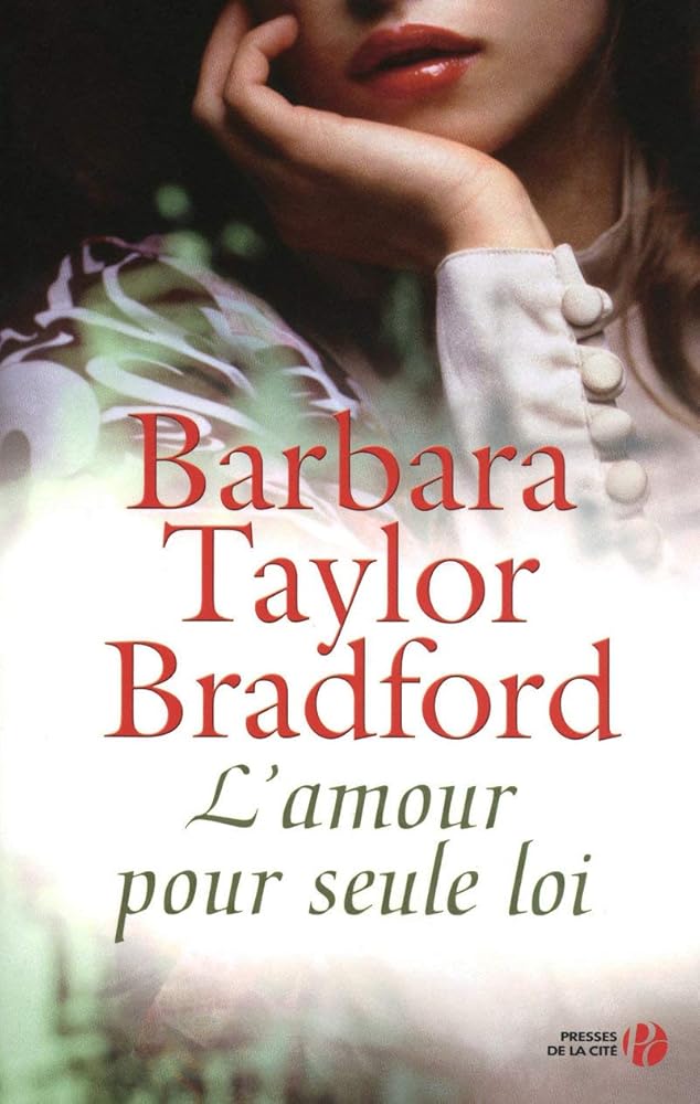 L'amour pour seule loi livre Barbara Taylor Bradford