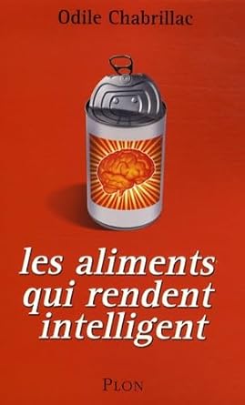 Les aliments qui rendent intelligent livre Odile Chabrillac