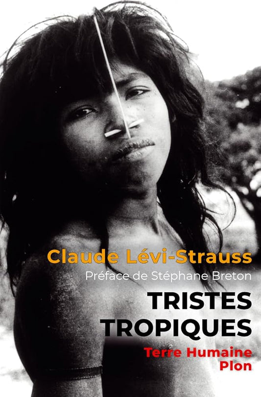 Tristes tropiques - Nouvelle édition avec une préface de Stéphane Breton, directeur de la collection " Terre Humaine " par Claude Lévi-Strauss