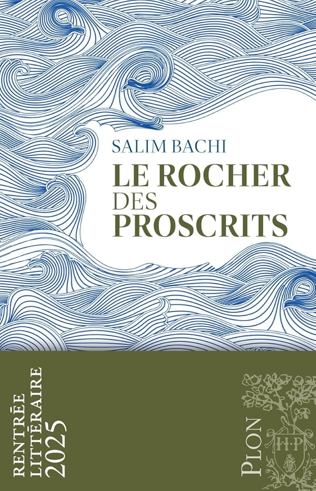Le Rocher des Proscrits par Salim Bachi