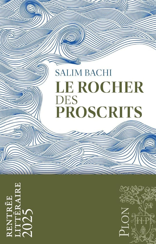Le Rocher des Proscrits par Salim Bachi