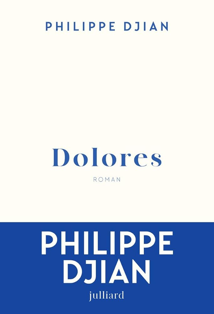 Dolores par Philippe Djian