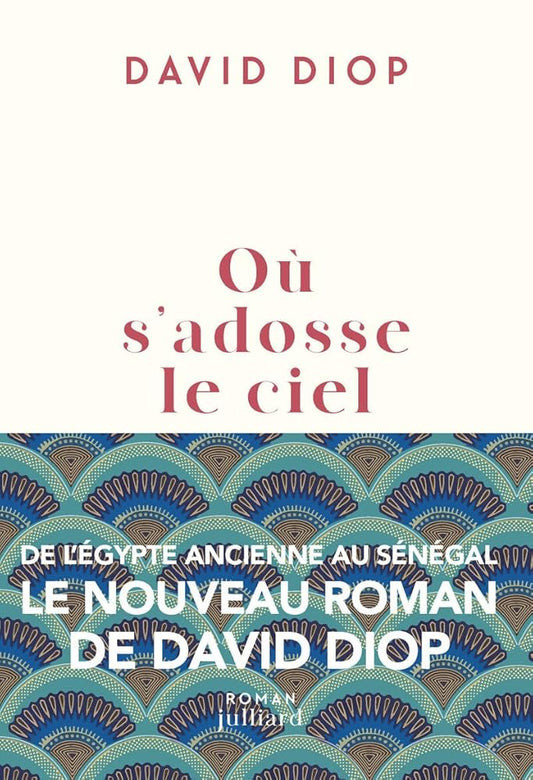 Où s'adosse le ciel par David Diop