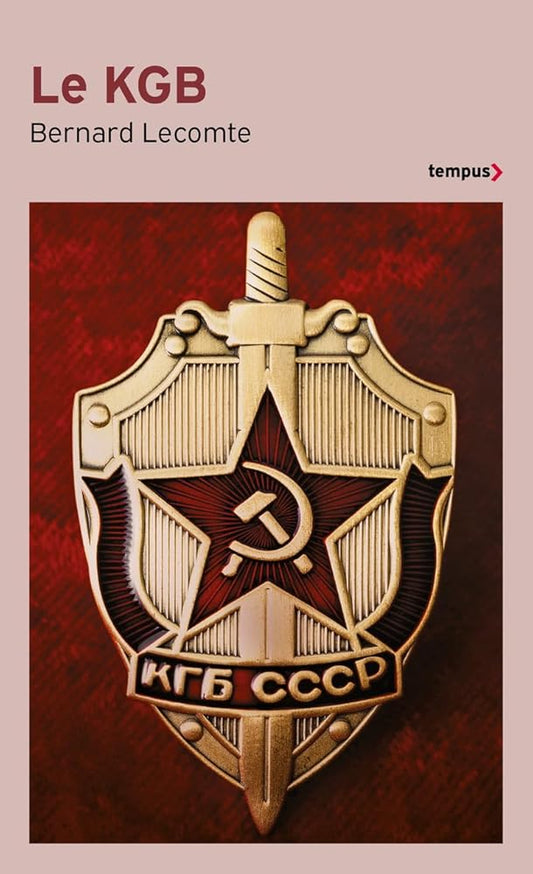 Le KGB - La véritable histoire des services secrets soviétiques  par  Bernard Lecomte 
