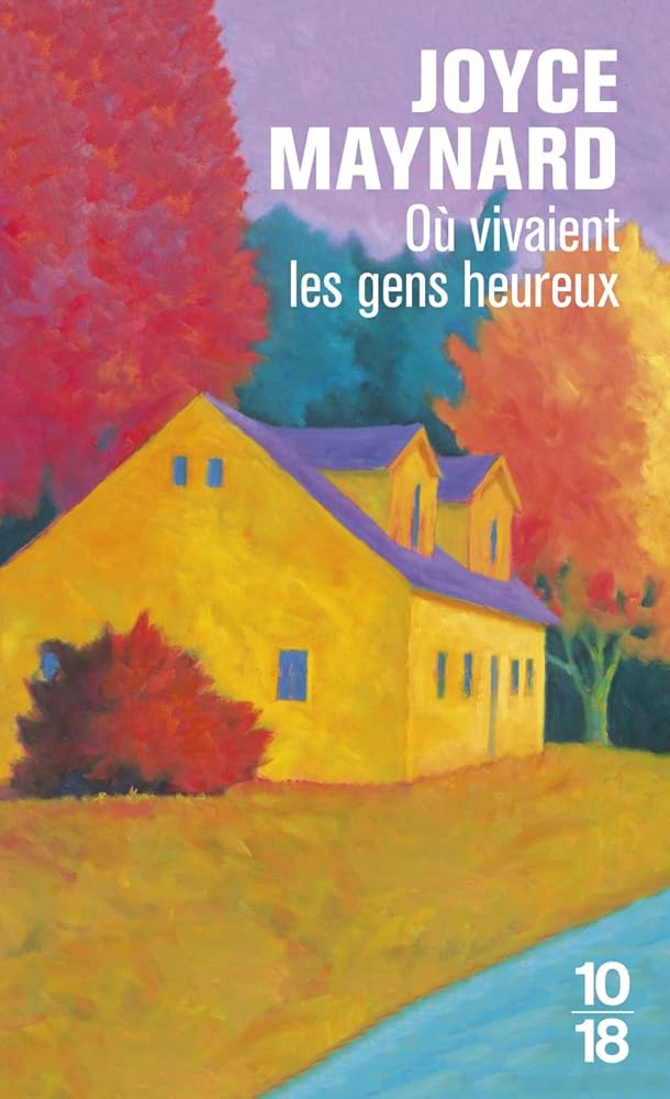 Où vivaient les gens heureux Joyce Maynard