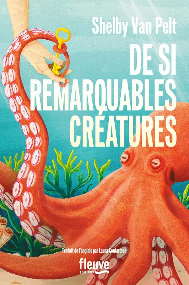 De si remarquables créatures Shelby Van Pelt