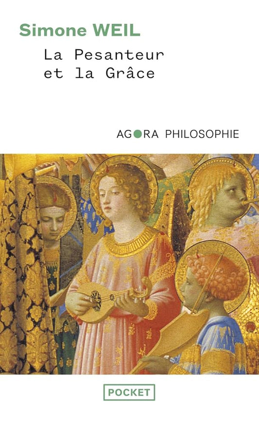 La Pesanteur et la grâce par Simone Weil