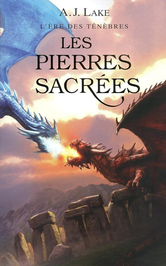 L'ère des ténèbres, tome 3 : Les pierres sacrées livre A. J. Lake