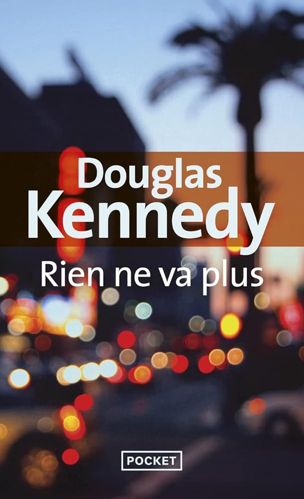 Rien ne va plus Douglas Kennedy
