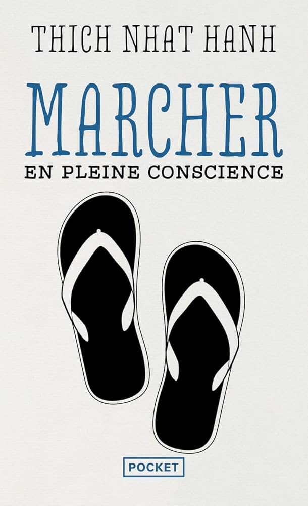 Marcher en pleine conscience par Thich Nhat Hanh