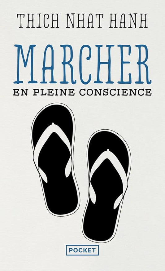 Marcher en pleine conscience par Thich Nhat Hanh