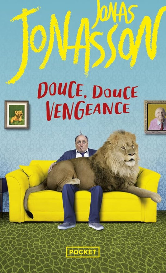 Douce, douce vengeance Jonas Jonasson