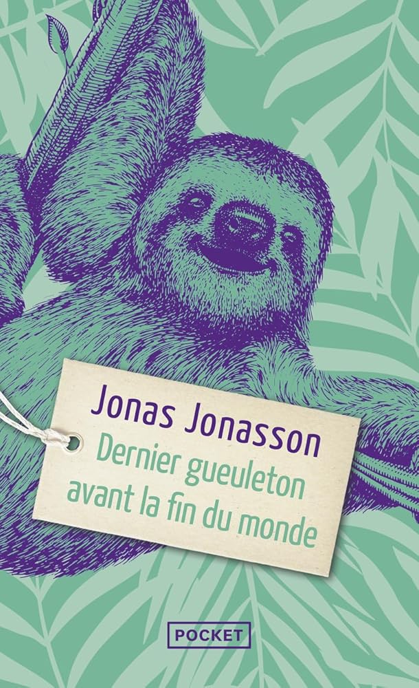 Dernier gueuleton avant la fin du monde Jonas Jonasson