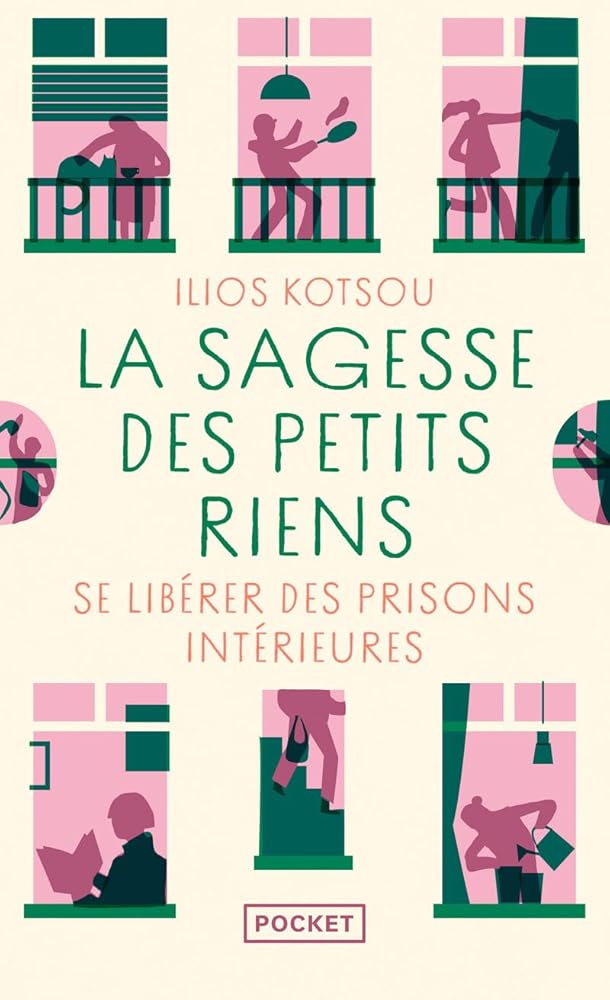 La sagesse des petits riens : changer de regard pour vivre la magie du quotidien par Ilios Kotsou