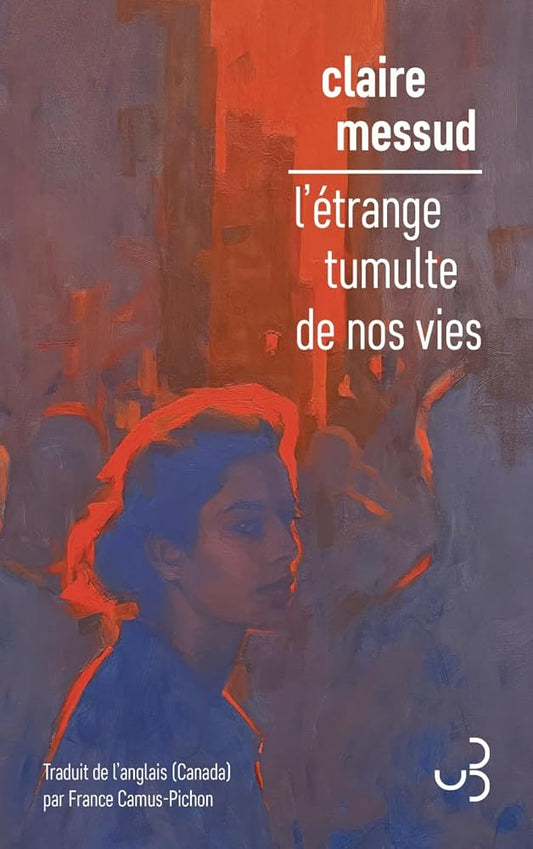 L'étrange tumulte de nos vies par Claire Messud