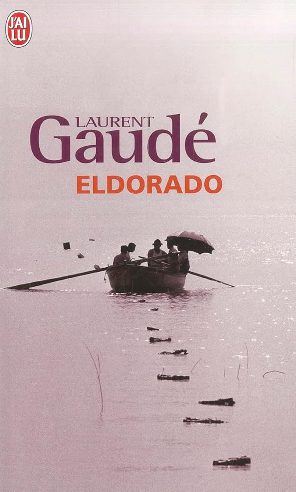 Eldorado par Laurent Gaudé