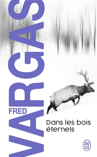 Dans les bois éternels par Fred Vargas