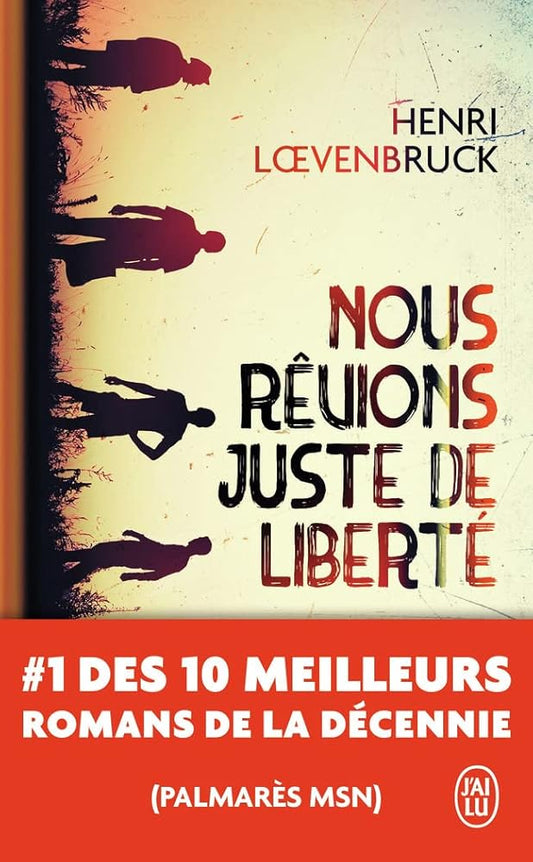 Nous rêvions juste de liberté par Henri Loevenbruck