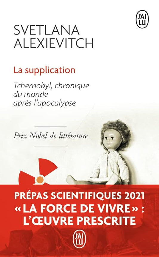 La supplication : Tchernobyl, chronique du monde après l'apocalypse : récit par Svetlana Alexievitch