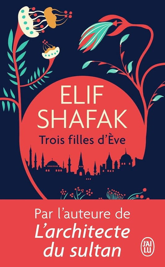 Trois filles d'Ève par Elif Shafak
