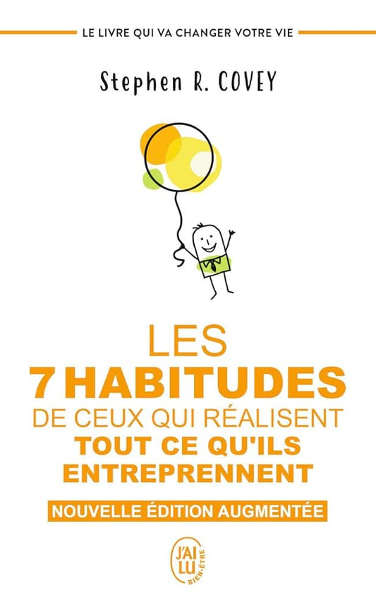 Les 7 habitudes de ceux qui réalisent tout ce qu'ils entreprennent par Stephen R. Covey