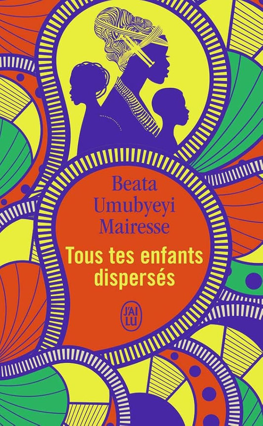 Tous tes enfants dispersés par Beata Umubyeyi Mairesse