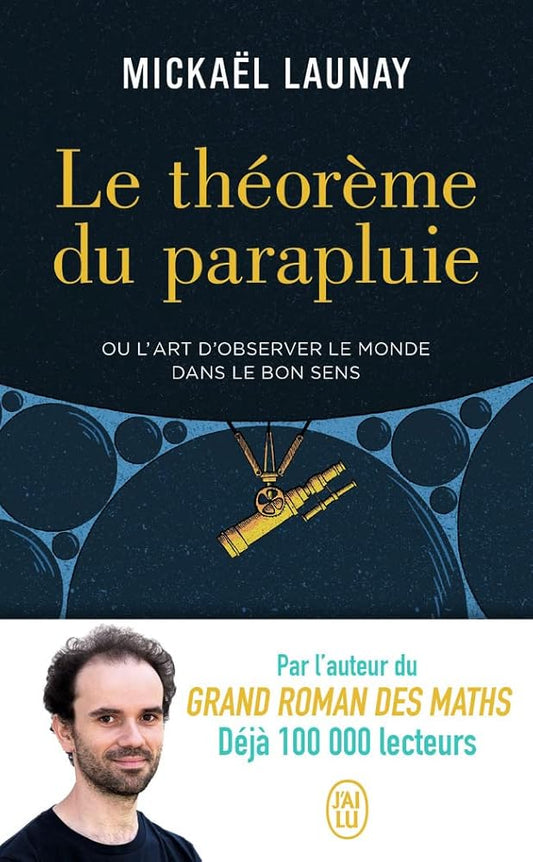 Le théorème du parapluie ou L'art d'observer le monde dans le bon sens : document par Mickaël Launay
