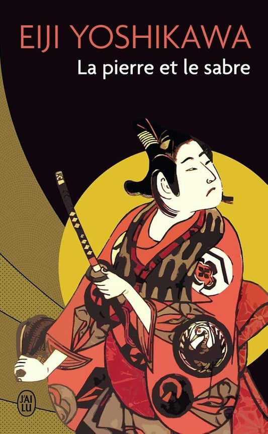 La pierre et le sabre par Eiji Yoshikawa