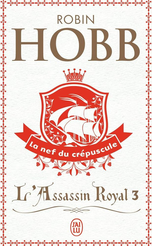 L'Assassin royal, tome 3 : La Nef du crépuscule Robin Hobb