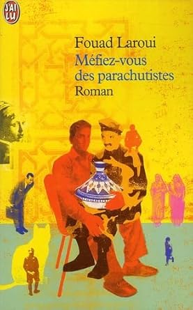 Méfiez-vous des parachutistes Fouad Laroui