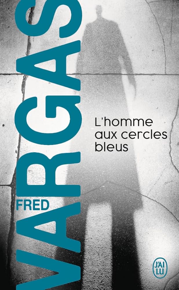 L'homme aux cercles bleus par Fred Vargas