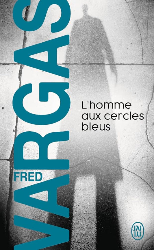 L'homme aux cercles bleus par Fred Vargas
