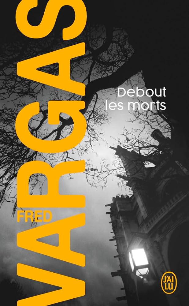 Debout les morts par Fred Vargas