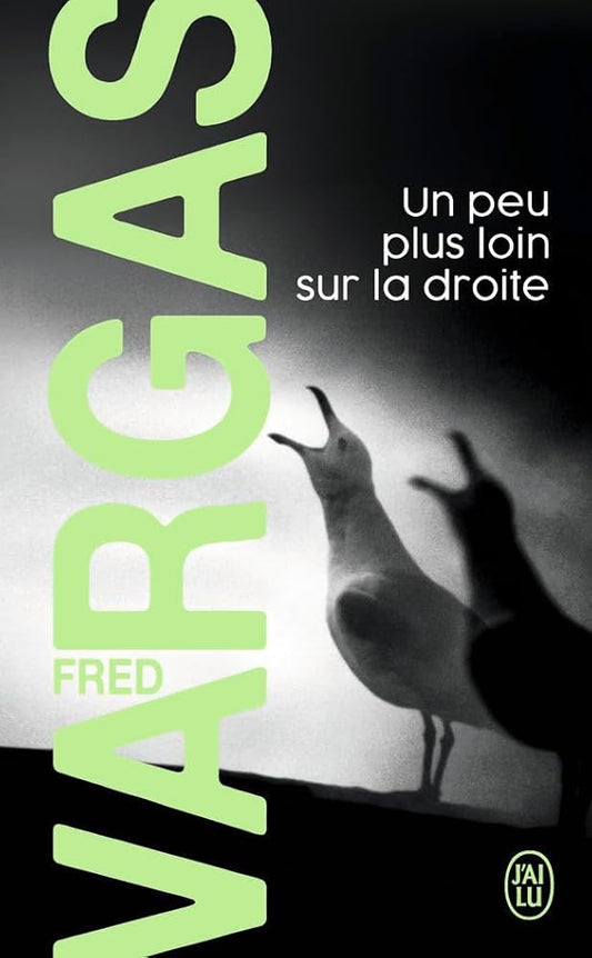 Un peu plus loin sur la droite par Fred Vargas