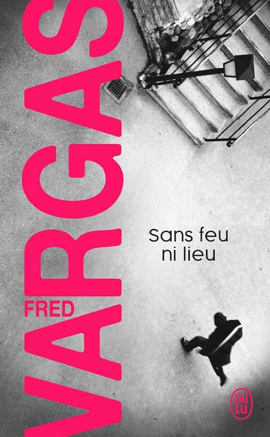 Sans feu ni lieu par Fred Vargas