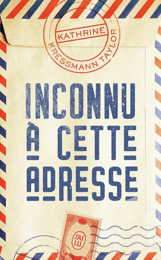 Inconnu à cette adresse par Kathrine Kressmann Taylor