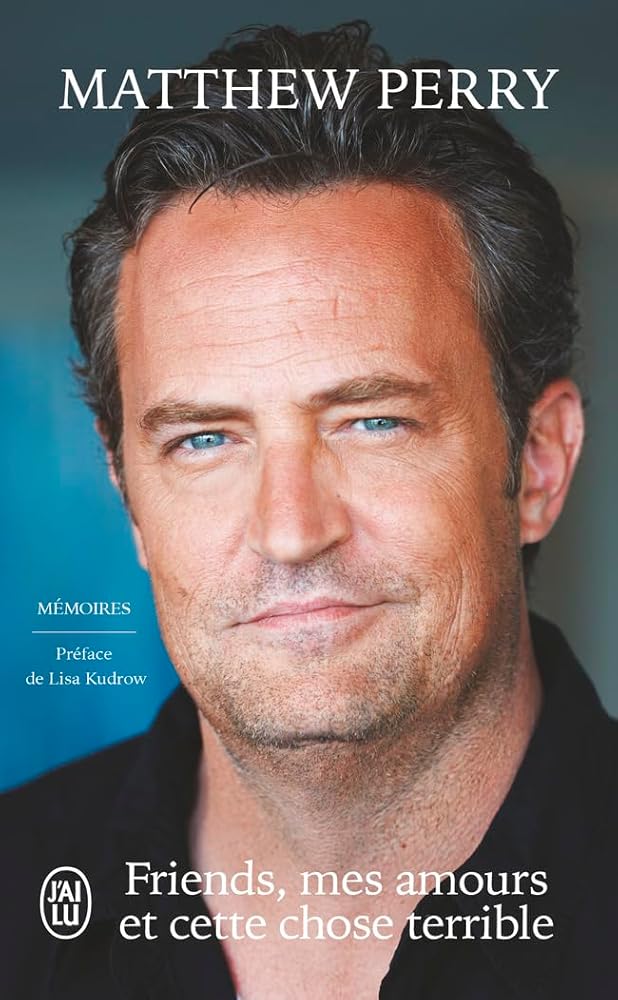 Friends, mes amours et cette chose terrible : mémoires par Matthew Perry