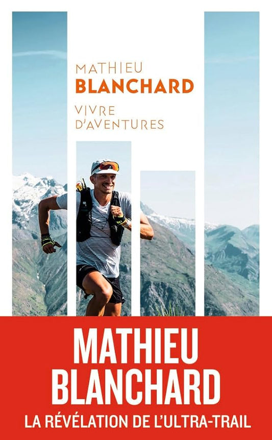 Vivre d'aventures par Mathieu Blanchard