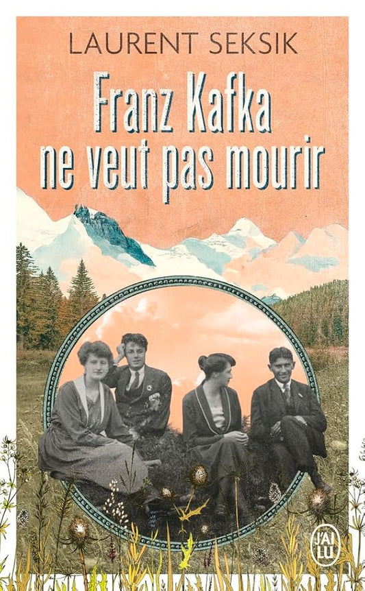 Franz Kafka ne veut pas mourir par Laurent Seksik
