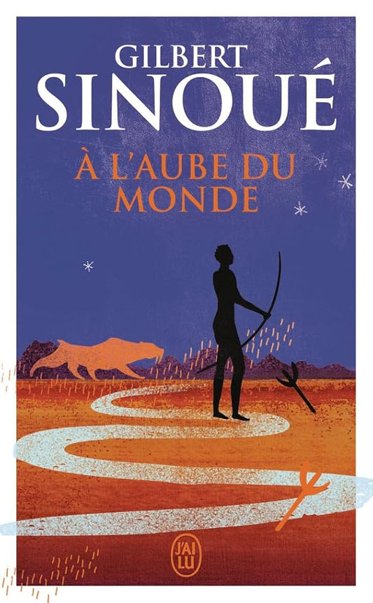 À l'aube du monde Gilbert Sinoué