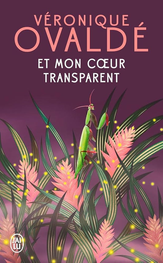 Et mon coeur transparent par Véronique Ovaldé