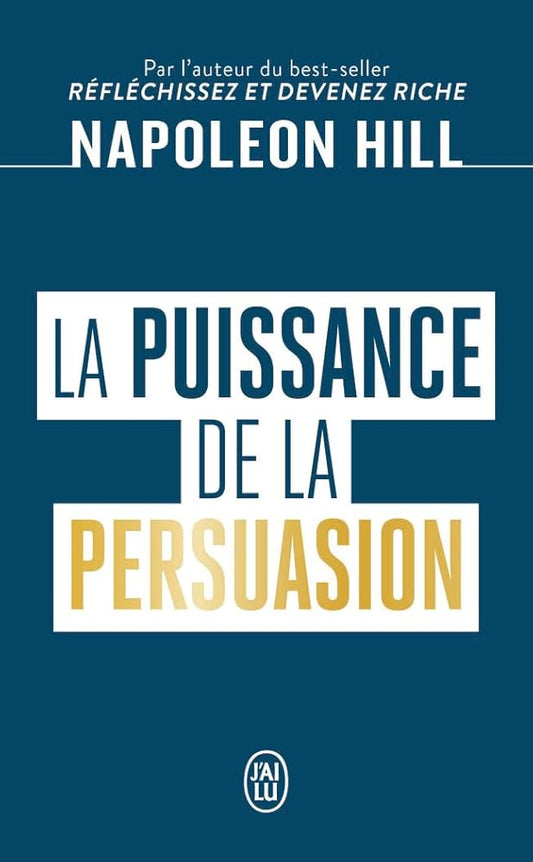 La puissance de la persuasion par Napoleon Hill