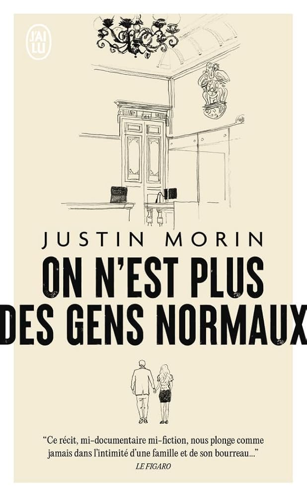 On n'est plus des gens normaux par Justin Morin