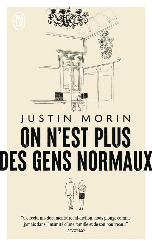 On n'est plus des gens normaux par Justin Morin